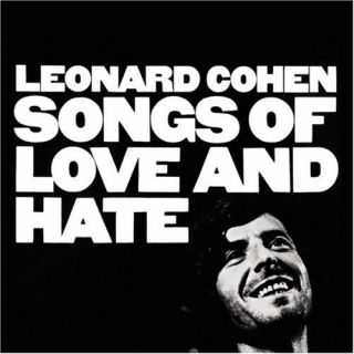  - COHEN, LEONARD - SONGS OF LOVE AND HATE