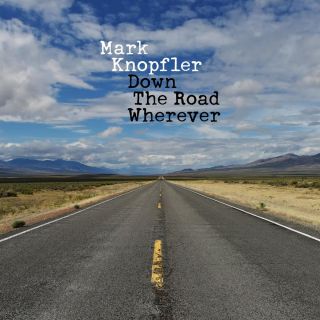  - KNOPFLER, MARK - DOWN THE ROAD WHEREVER