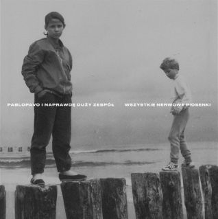  - Pablopavo i Naprawdę Duży Zespół  Wszystkie Nerwowe Piosenki LP
